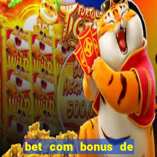 bet com bonus de cadastro sem deposito