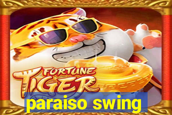 paraiso swing