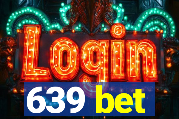 639 bet