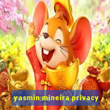 yasmin mineira privacy