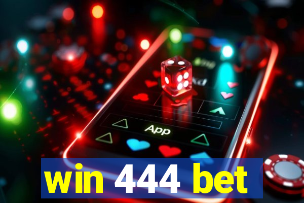 win 444 bet