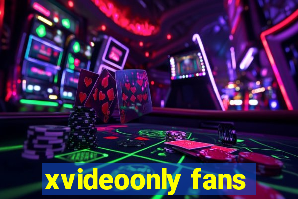 xvideoonly fans