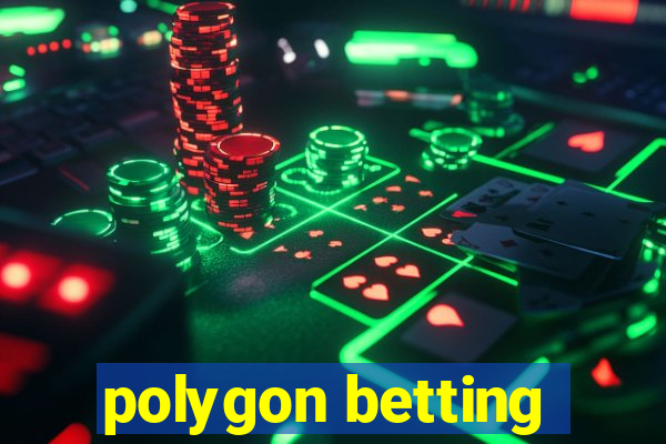 polygon betting