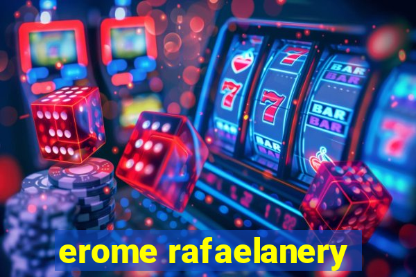 erome rafaelanery