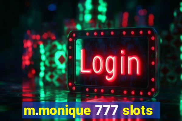 m.monique 777 slots