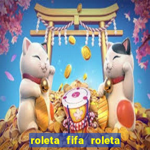 roleta fifa roleta times fifa