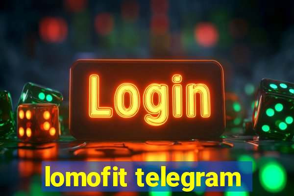 lomofit telegram