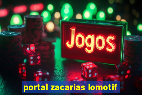 portal zacarias lomotif