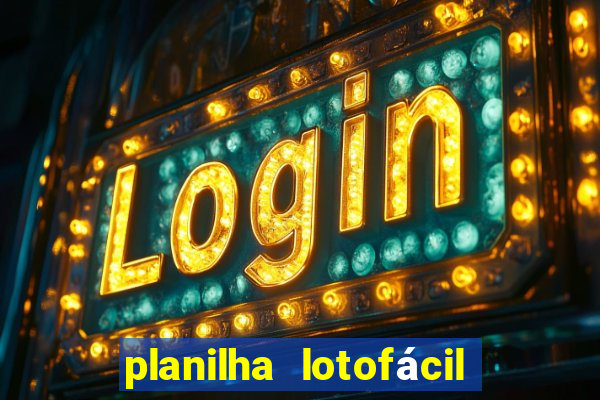 planilha lotofácil 25 dezenas 5 fixas grátis