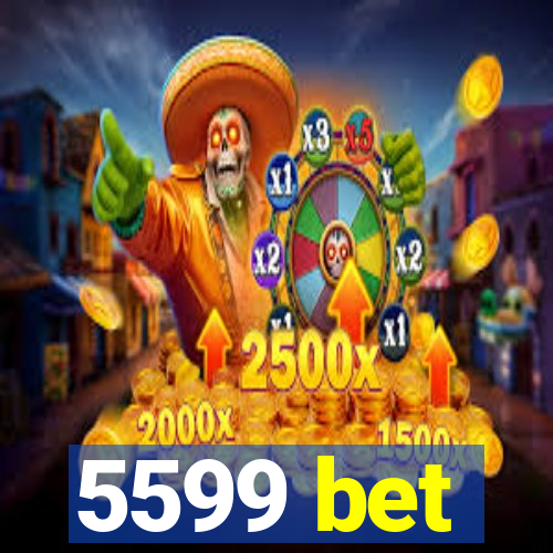 5599 bet