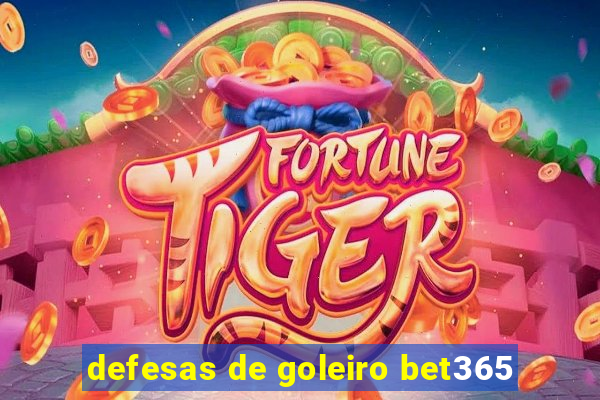 defesas de goleiro bet365