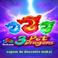 cupom de desconto mokai