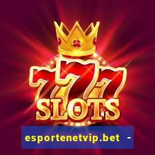 esportenetvip.bet - apostas online