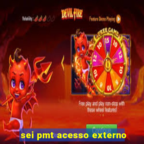 sei pmt acesso externo