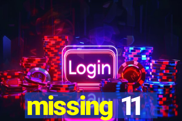 missing 11