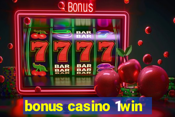 bonus casino 1win