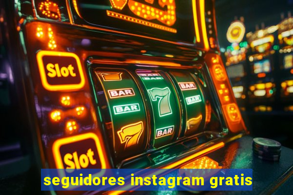 seguidores instagram gratis