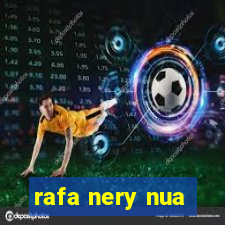 rafa nery nua