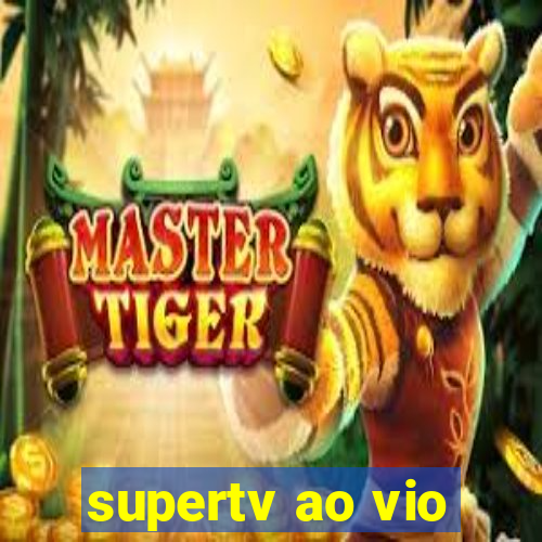 supertv ao vio