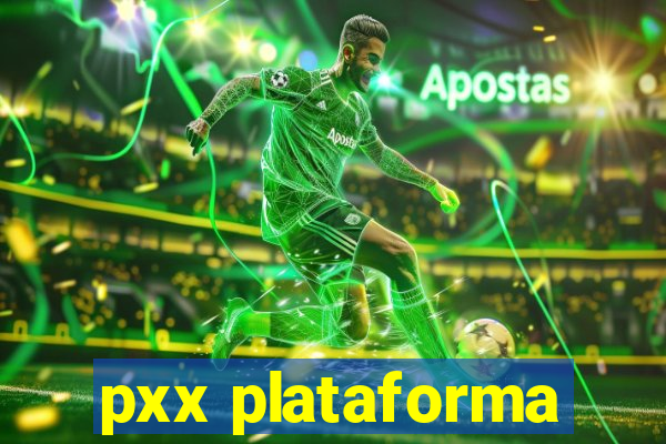 pxx plataforma