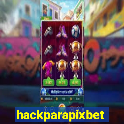 hackparapixbet