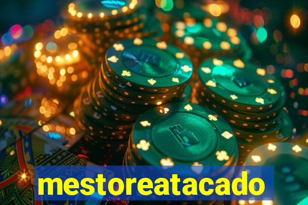 mestoreatacado