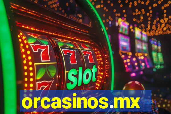 orcasinos.mx