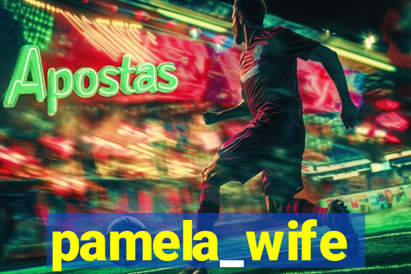 pamela_wife