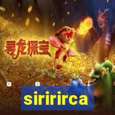 siririrca